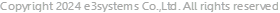 Copyright (C) 2024 e3systems Co.,Ltd. All rights reserved. 